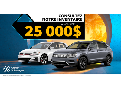 INVENTAIRE À MOINS DE 25 000$ !