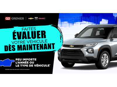 FAITES ÉVALUER VOTRE VÉHICULE !