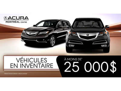 INVENTAIRE À MOINS DE 25 000$ !