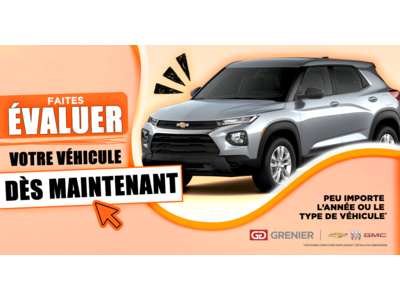 FAITES ÉVALUER VOTRE VÉHICULE !