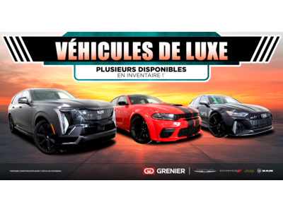 NOS VÉHICULES DE LUXE !