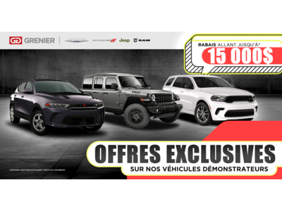 OFFRES EXCLUSIVES SUR NOS VÉHICULES DÉMONSTRATEURS !
