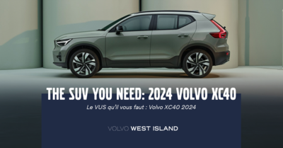 Le VUS qu’il vous faut: Volvo XC40 2024