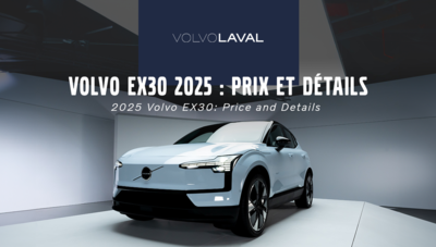 Découvrez le Volvo EX30 2025 : L'Électrification avancée chez Volvo Laval