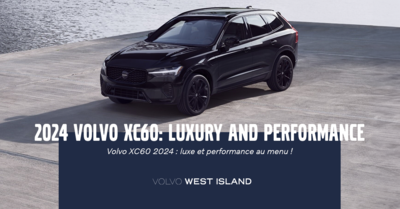 The 2024 Volvo XC60: Luxury and Performance on the Agenda!