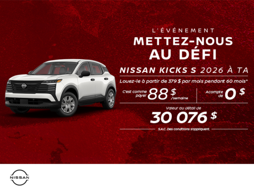 Obtenez le Kicks S 2026 !