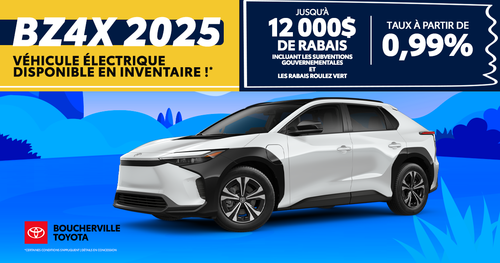 LE BZ4X 2025 MAINTENANT DISPONIBLE !