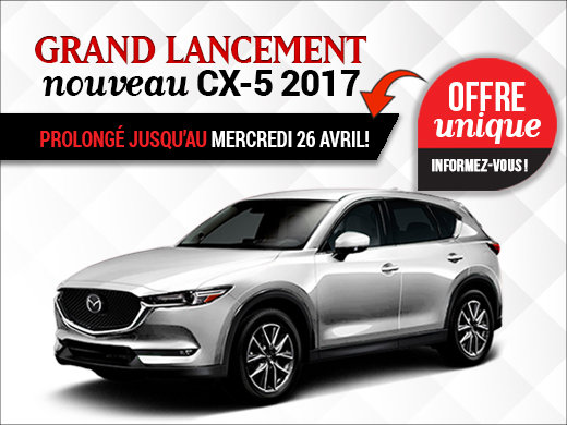 Lancement du Mazda CX-5 2017 PROLONGÉ chez Prestige Mazda à Shawinigan