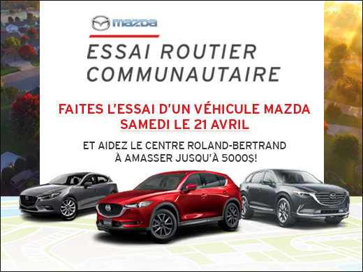 ESSAI ROUTIER COMMUNAUTAIRE: SAMEDI LE 21 AVRIL chez Prestige Mazda à Shawinigan