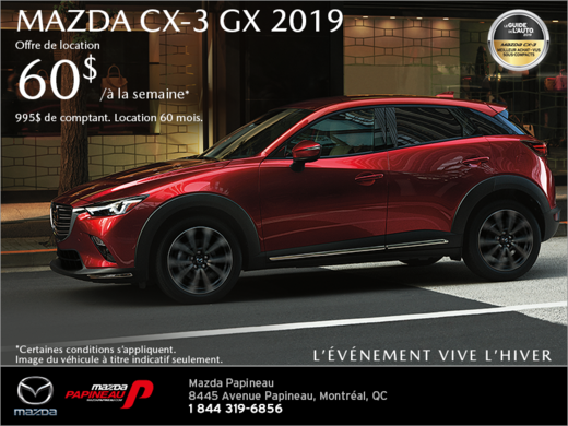 Procurez-vous le Mazda CX-3 2019!