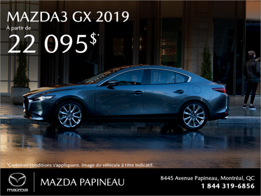 Procurez-vous la Mazda3 2019!