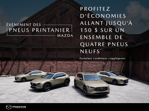 Mazda Joliette - L'événement des Pneus Printanier de Mazda.