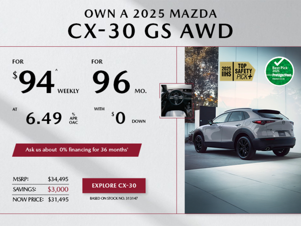 Own a 2025 Mazda CX-30 GS AWD for $94 per week*