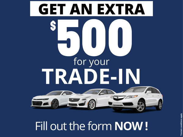$500 more for your Trade-in