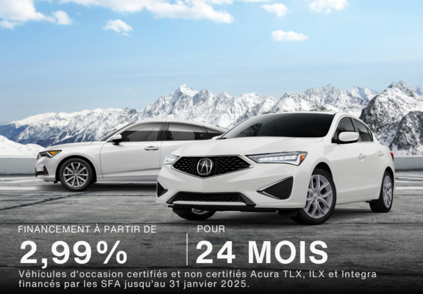 FINANCEMENT À 2,99 % PENDANT 24 MOIS SUR LES MODÈLES CERTIFIÉS D’OCCASION TLX, ILX ET INTEGRA SEULEMENT