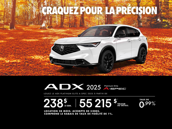 OFFRE EXCLUSIVE DE LOCATION SUR L'ACURA ADX 2025 A-SPEC!