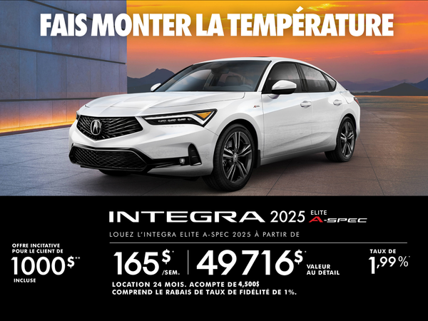 OFFRE EXCLUSIVE DE LOCATION SUR L’ACURA INTEGRA ÉLITE A-SPEC 2025!