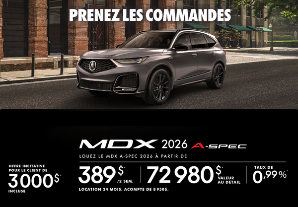 OFFRE DE LOCATION EXCLUSIVE – Acura MDX 2026 A-Spec !