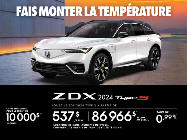 OFFRE EXCLUSIVE DE LOCATION SUR L’ACURA ZDX TYPE S 2024!