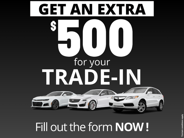 $500 more for your Trade-in