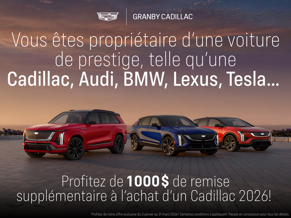 Optez pour le luxe Cadillac et recevez 1 000 $ de remise !