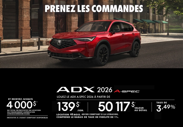 OFFRE DE LOCATION EXCLUSIVE SUR LE Acura ADX 2026 A-SPEC!