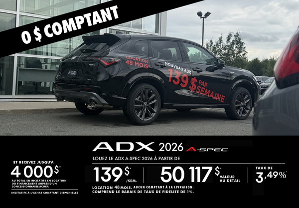 OFFRE DE LOCATION EXCLUSIVE SUR LE Acura ADX 2026 A-SPEC!