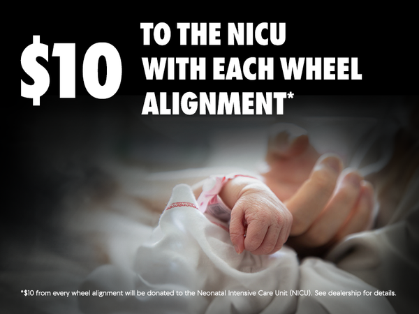 $10 to the Neonatal Intensive Care Unit with Each Wheel Alignment