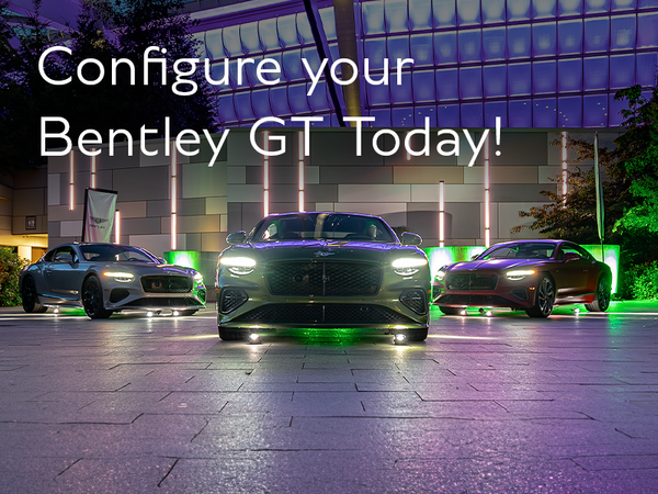 Configure your Bentley GT today!