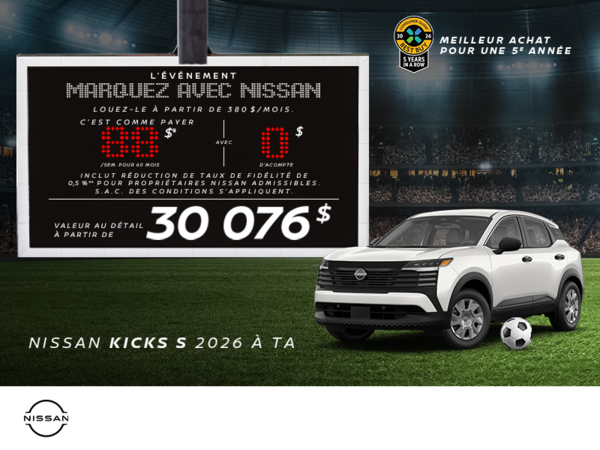 Obtenez le Kicks S 2026 !