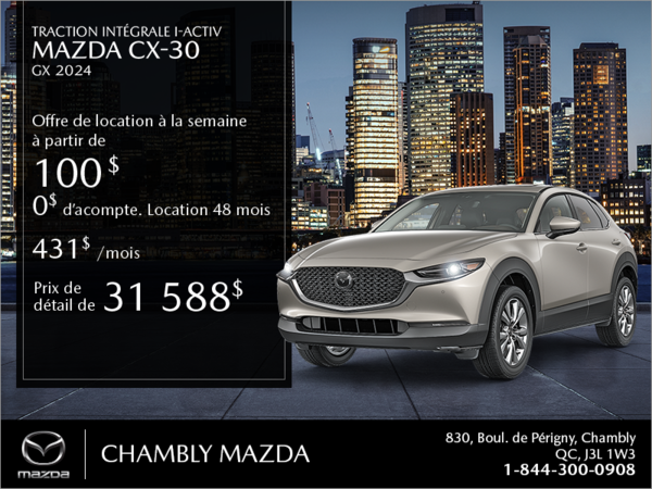 Chambly Mazda - Procurez-vous le Mazda CX-30 2024!