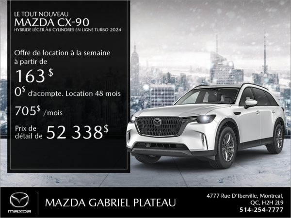 Mazda Gabriel Plateau - Procurez-vous le Mazda CX-90 2024!