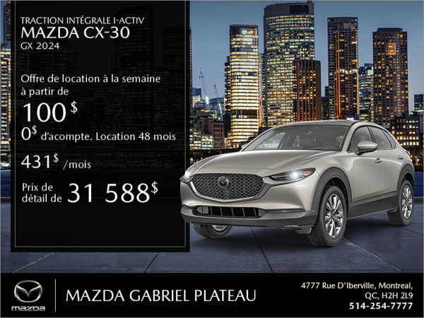 Mazda Gabriel Plateau - Procurez-vous le Mazda CX-30 2024!