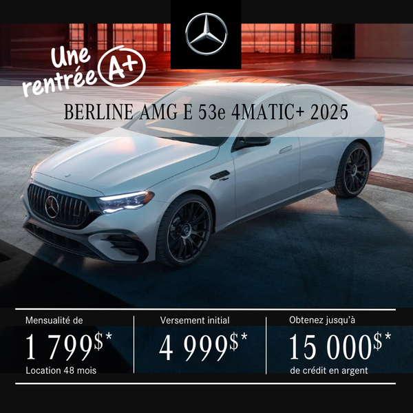 BERLINE AMG E 53e 4MATIC+ 2025 à partir de 1 799 $/mois+tx*.