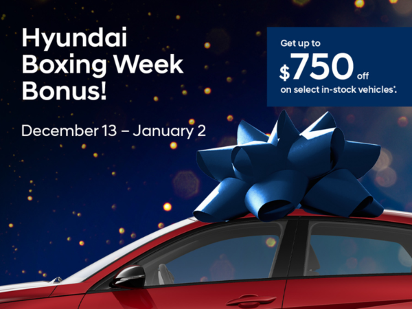 Hyundai Boxing Week Bonus!