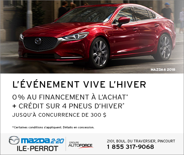 MAZDA6 2018 - L'ÉVÉNEMENT VIVE L'HIVER
