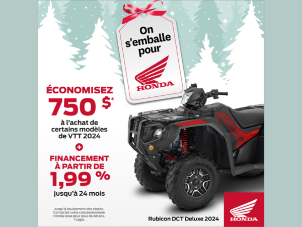 Économisez jusqu'à 750$ / VTT Honda 2024