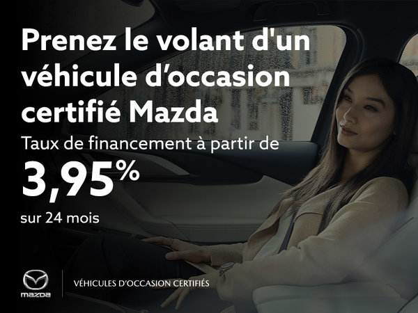 Prenez le volant d'un véhicule d’occasion certifié Mazda