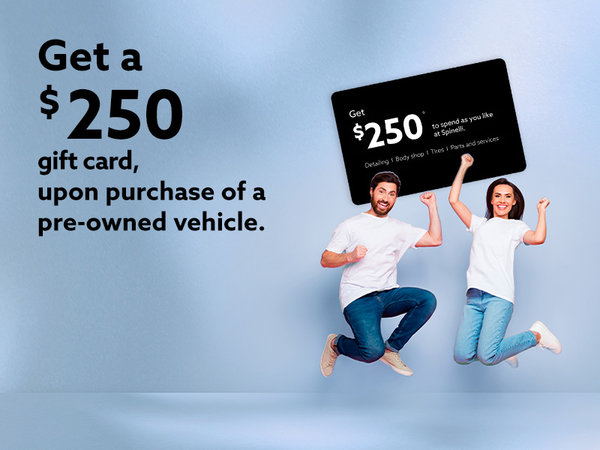 Get a $250 gift card with the purchase of a pre-owned vehicle