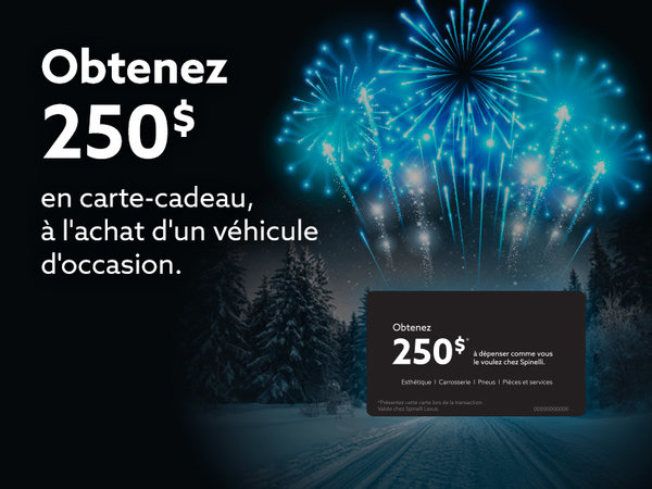 Obtenez une carte-cadeau Spinelli de 250$ à l'achat d'un véhicule d'occasion