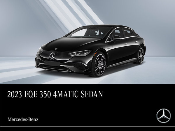 2023 EQE 350 Sedan<br>- 24-month Lease at 3.99%*<br>- 3% Loyalty Rate Reduction^<br>- $5,000 Lease/Finance Support**