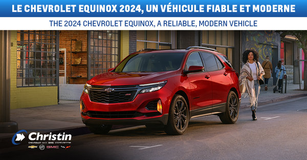 Le Chevrolet Equinox 2024, un véhicule fiable et moderne