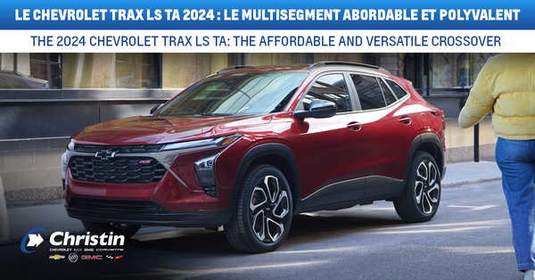 Le Chevrolet Trax LS 2024 : Le multisegment abordable et polyvalent