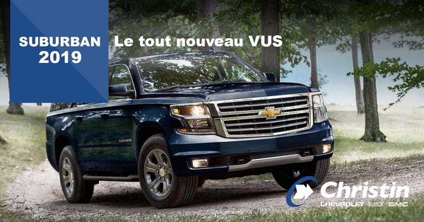 Le Chevrolet Suburban RST 2019 : un VUS pleine grandeur qui ne passera pas inaperçu