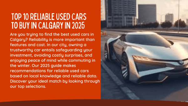 Top 10 Reliable Used Cars to Buy in Calgary in 2025