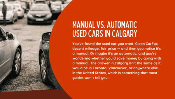 Manual vs. Automatic Used Cars in Calgary: 7 Pros, Cons & Resale Facts You Must Know (2026)