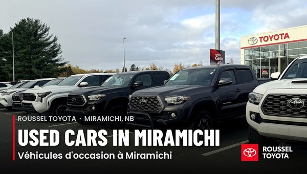Véhicules d'occasion à Miramichi : bien magasiner chez Roussel Toyota