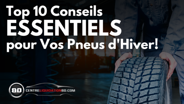 Top 10 Conseils Essentiels pour Vos Pneus d'Hiver!