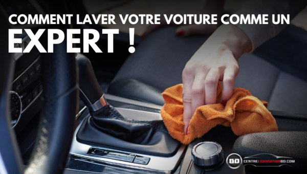 Nettoyer votre voiture n’a jamais été aussi facile grâce à ces astuces d’experts!
