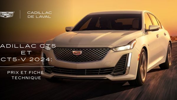 Cadillac CT5 et CT5-V 2024 : prix et fiche technique